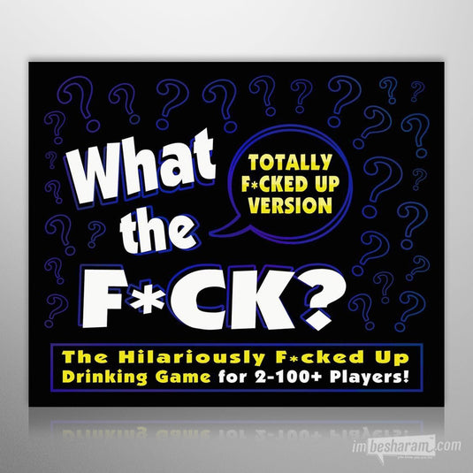 What the F*ck Drinking Game-IMbesharam.com