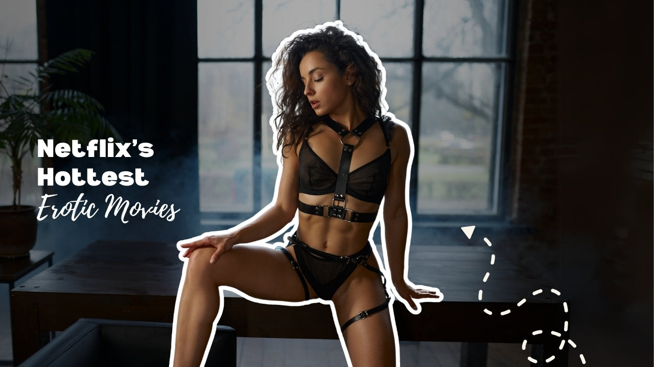 Netflix's Hottest Erotic Movies-IMbesharam.com