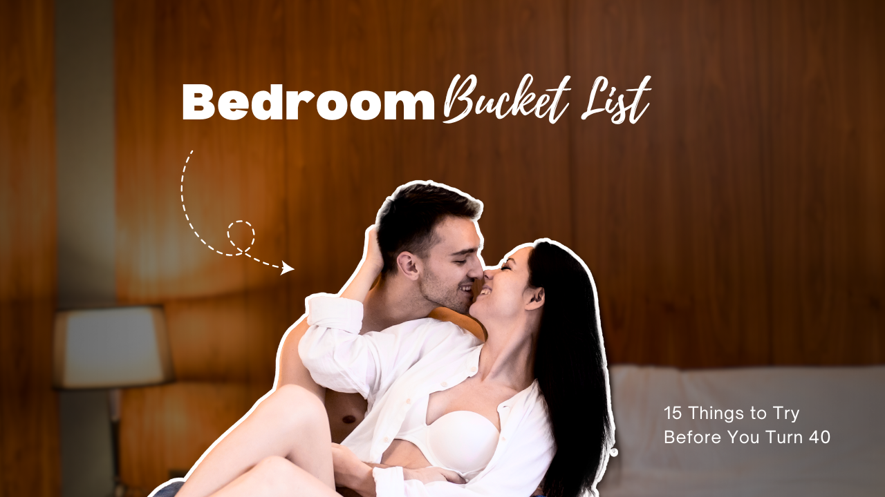 15 Bedroom Bucket List Ideas to Try Before You Turn 40