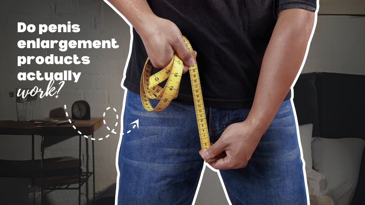 Do Penis Enlargement Products Actually Work?