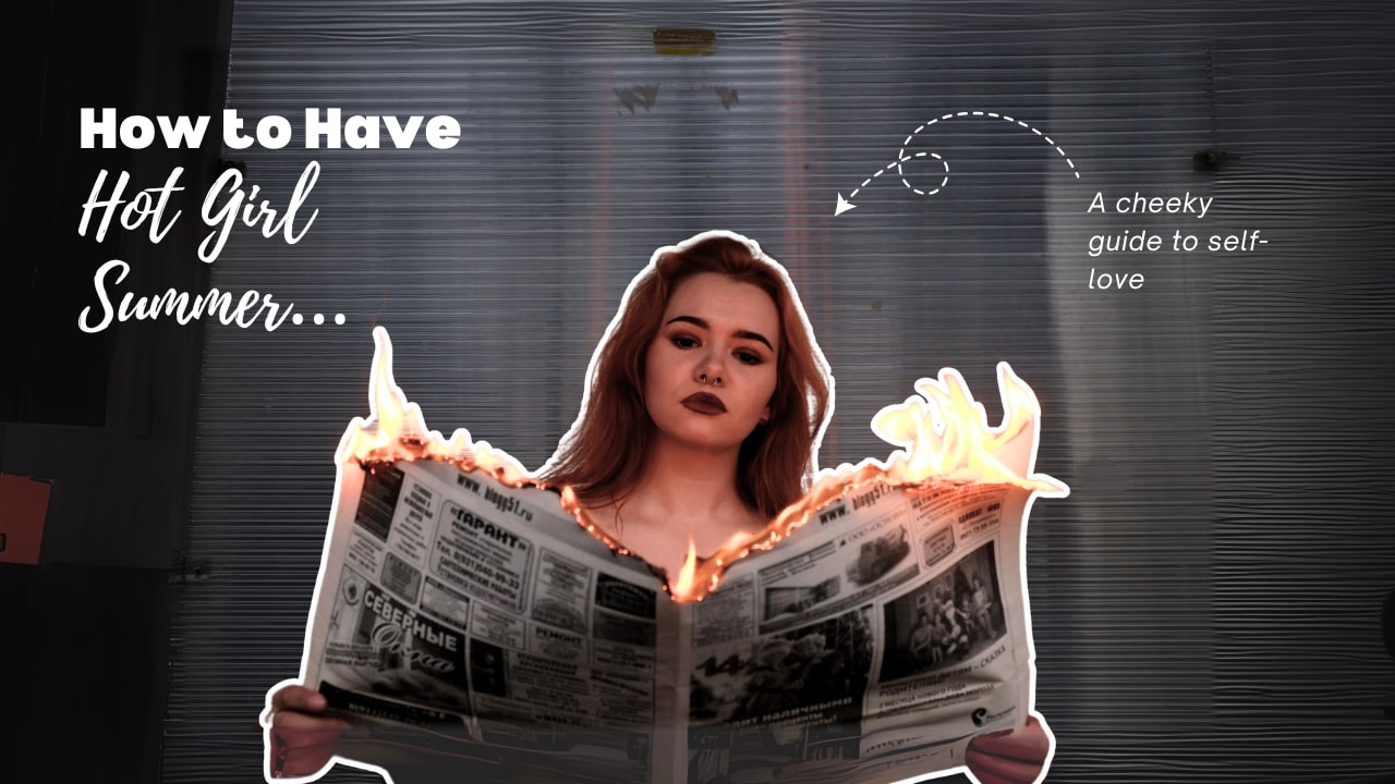 How to Have a Hot Girl Summer… Solo Edition