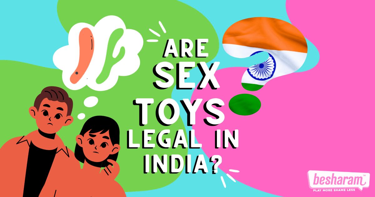 Grown ups like to play too: All about sex toys in India