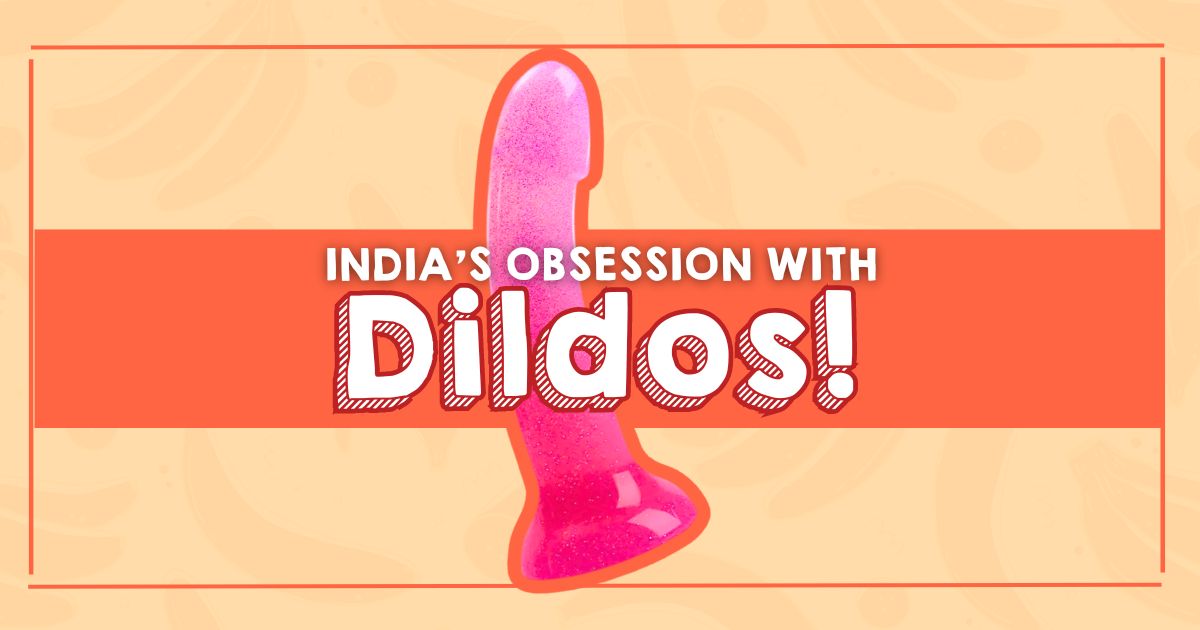 What's India's Obsession With Dildos?