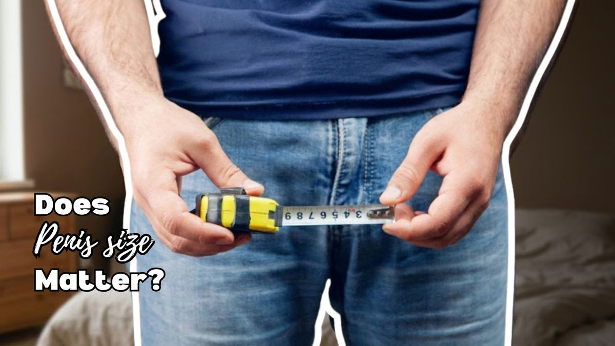 Penis Size Anxiety: Does Penis Size Really Matter?