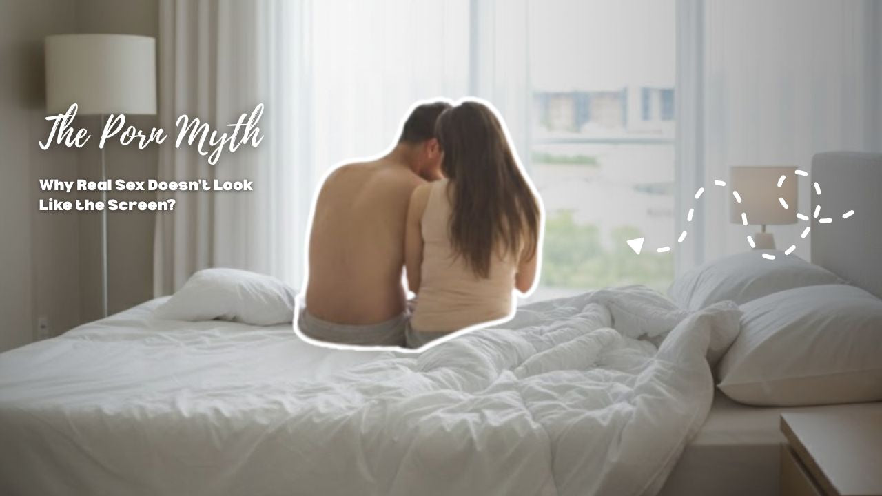 Why Sex Isn’t Like Porn