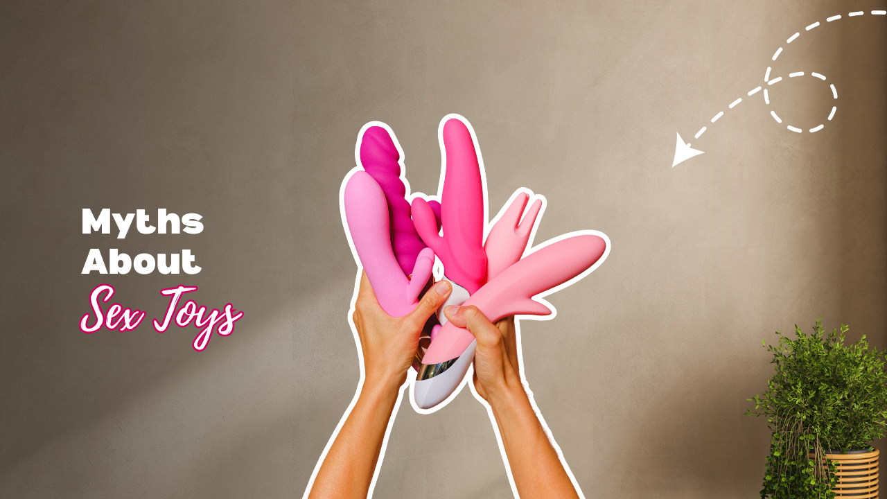 5 Sex Toy Myths That Seriously Need to Retire in India