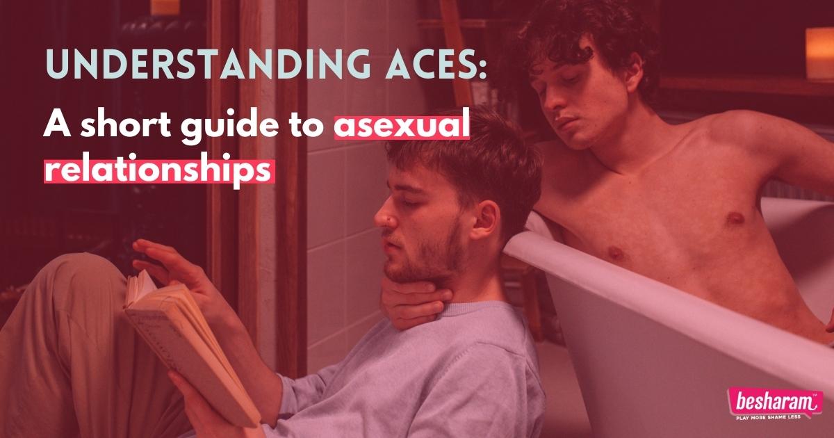 Understanding Asexual Relationships-IMbesharam.com