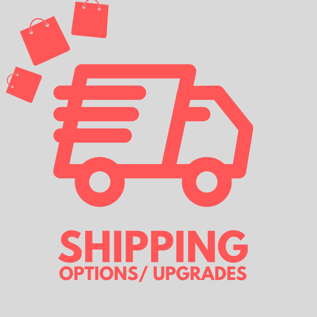 Shipping OPTIONS/UPGRADES